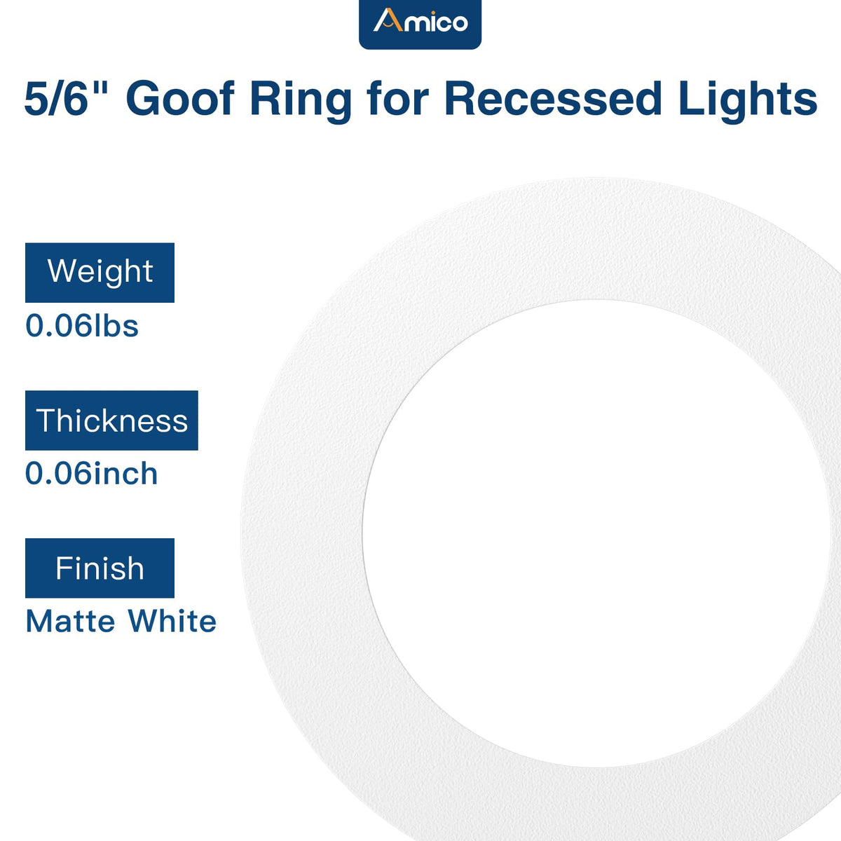Amico goof rings fit standard recessed fixtures with 8.6 outer and 6.2 inner diameters