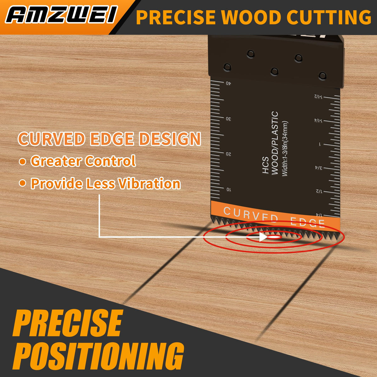 AMZWEI curved-edge design aids smoother, more accurate cuts with less vibration.