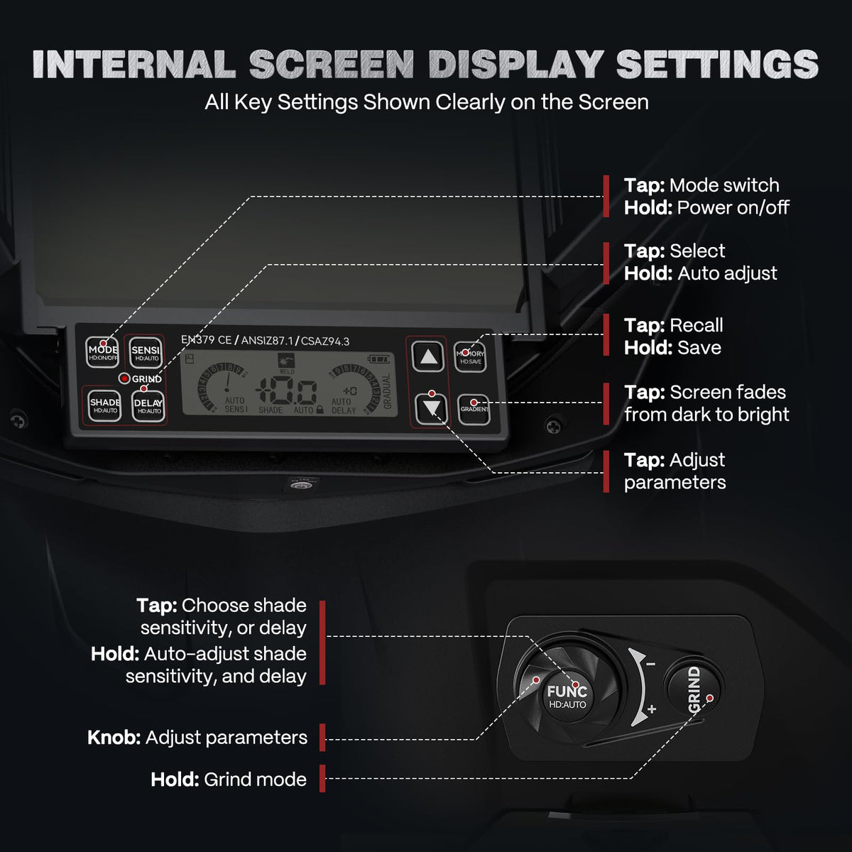 ARCCAPTAIN internal display lets you adjust shade and sensitivity quickly for optimized welds.