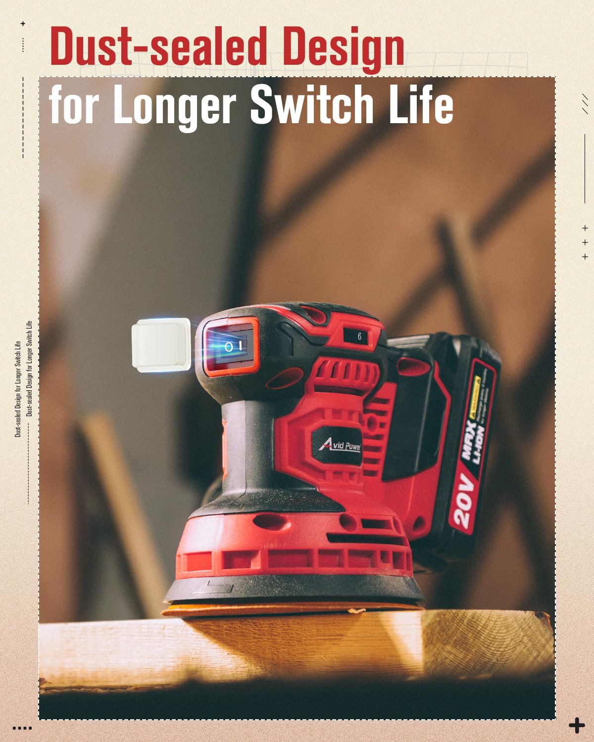 AVID POWER dust-resistant on/off switch for durability.