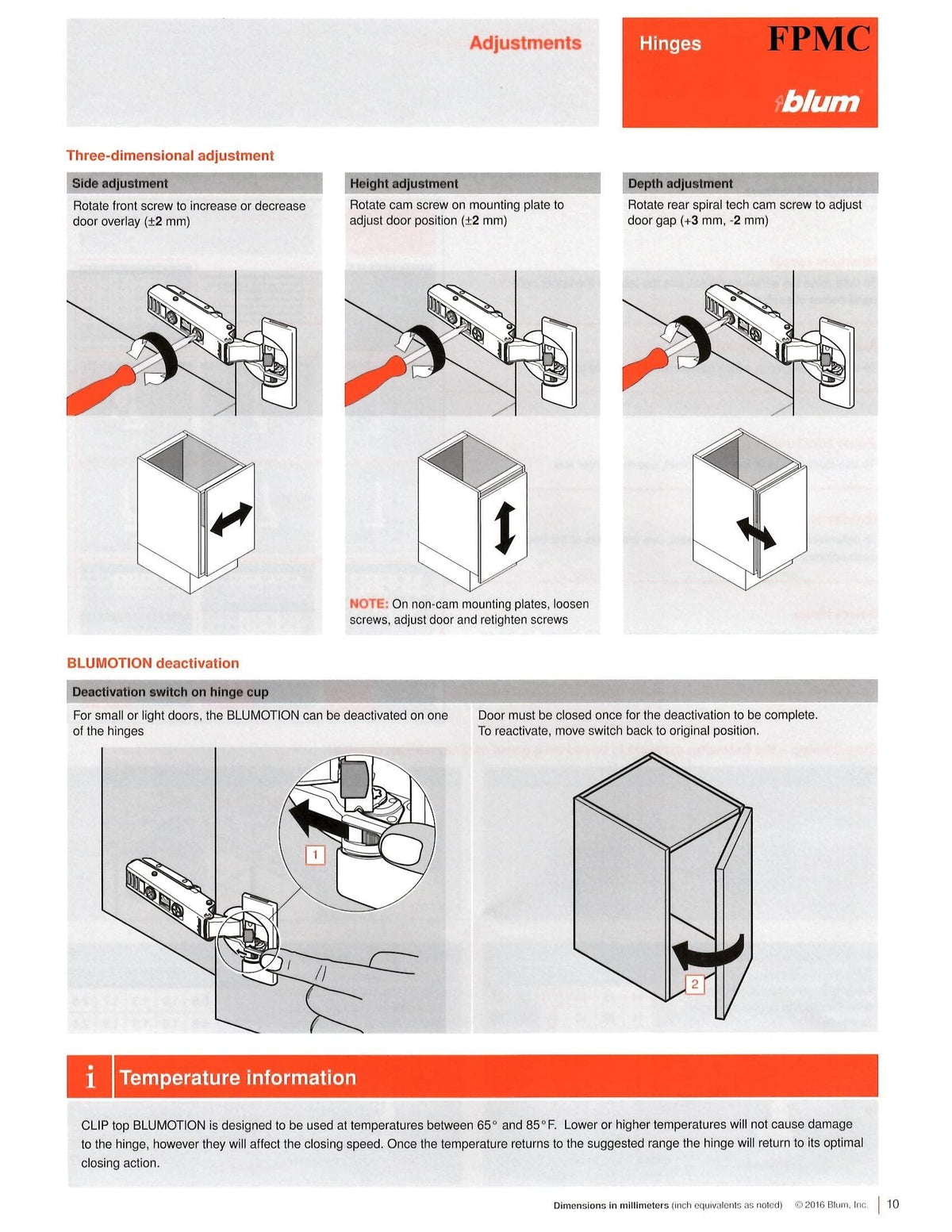 Three-dimensional six-way adjustment lets you align doors precisely.