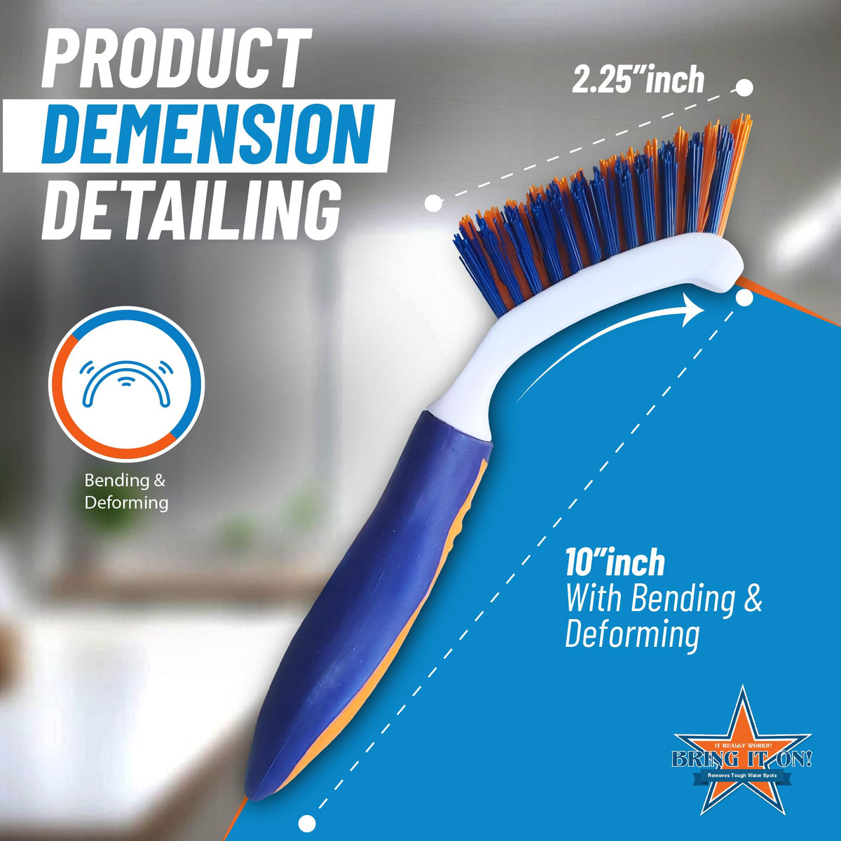 BRING IT ON! CLEANER non-slip handle keeps grip secure when wet.