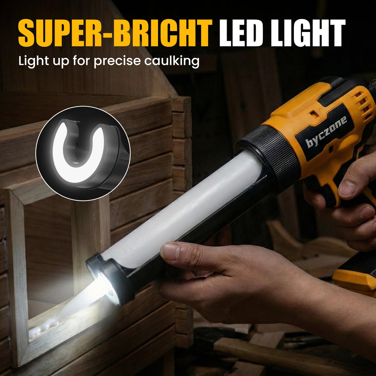 LED-lit nozzle area improves visibility for accurate caulking in tight spaces.