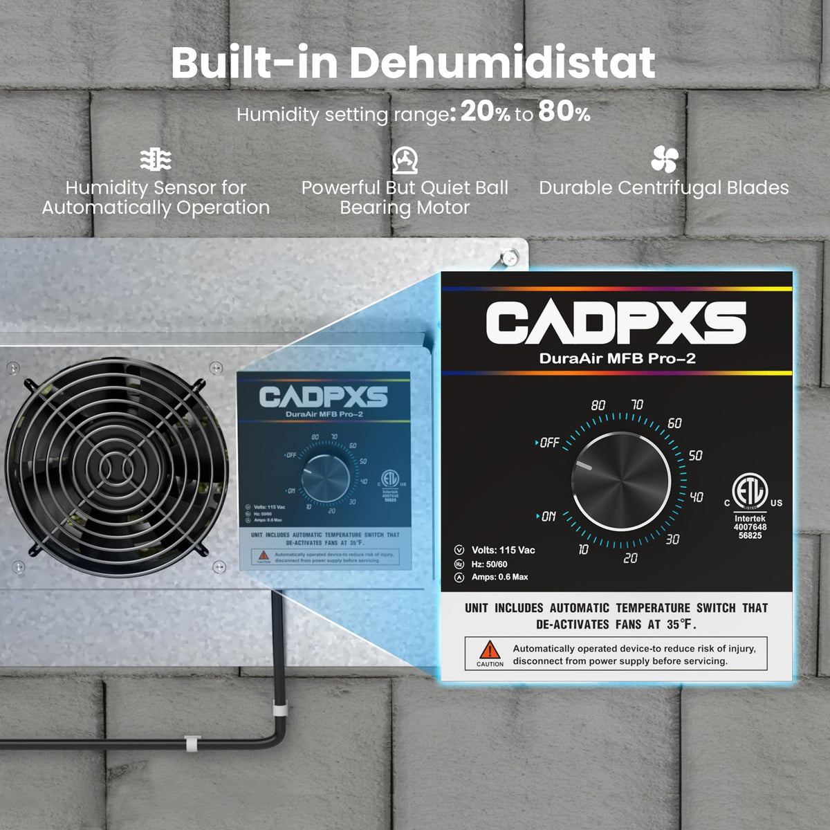 CADPXS crawlspace fan dehumidistat control maintains comfortable RH levels.