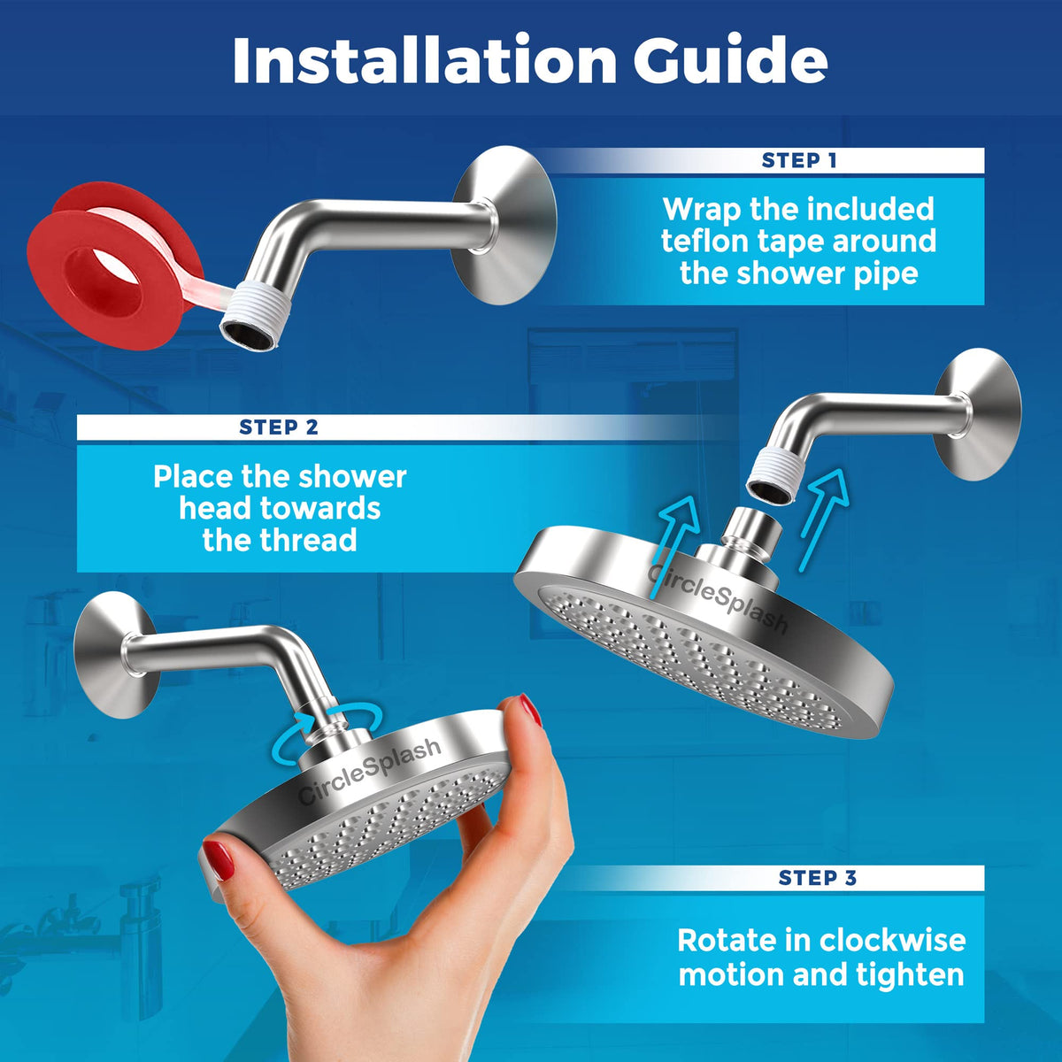CircleSplash tool-free installation with included plumber's tape for a leak-proof setup.