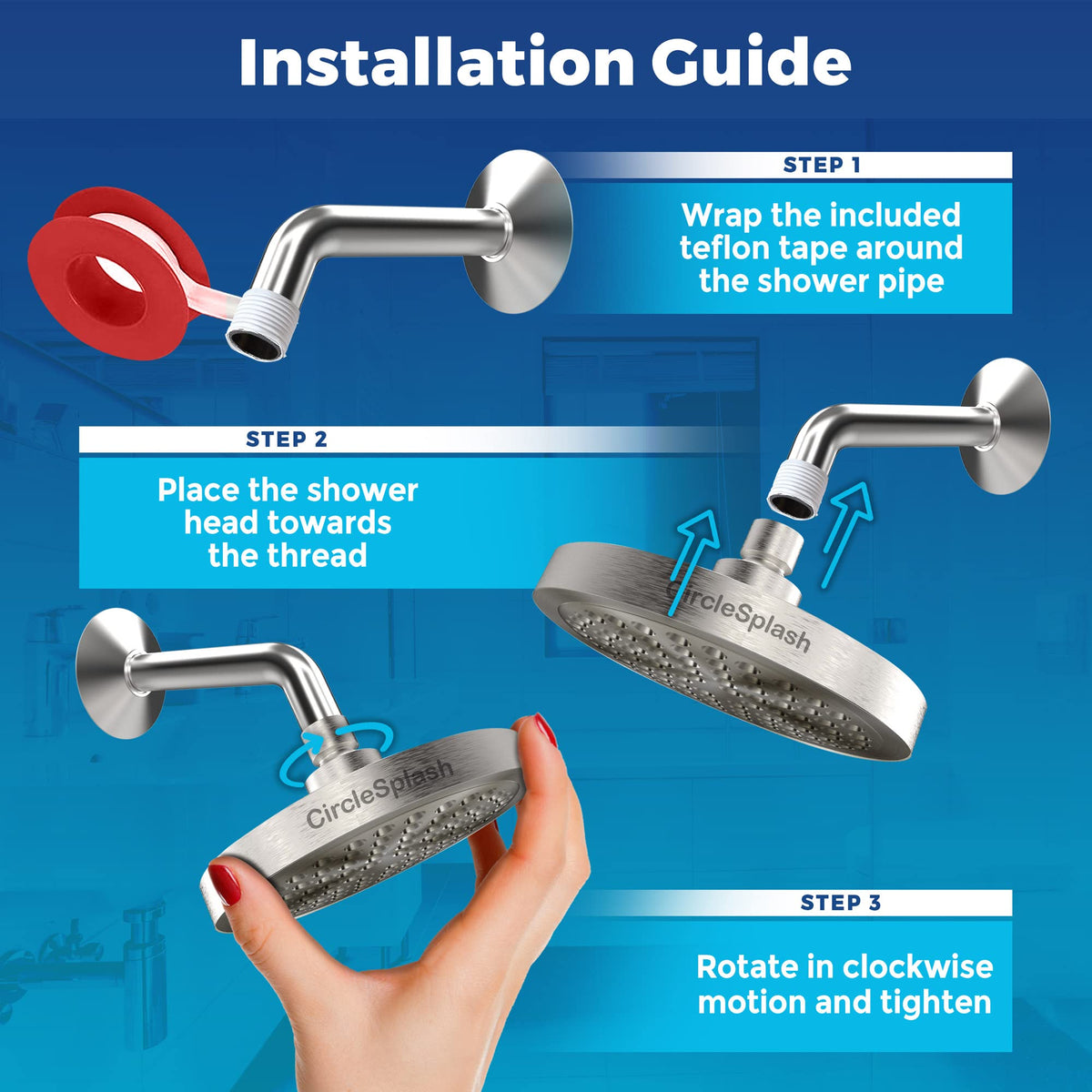 CircleSplash tool-free installation with included tape ensures leak-proof setup