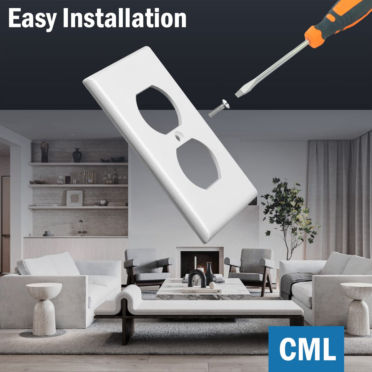 Standard 2.76 x 4.5 inch CML duplex cover fits most outlets.