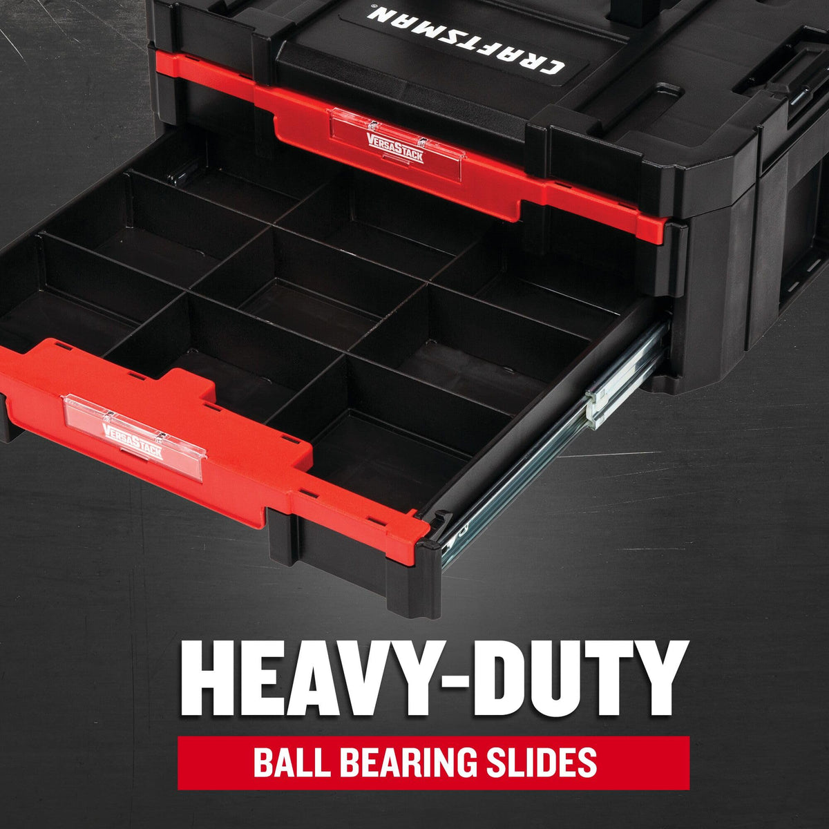 CRAFTSMAN VersaStack ball bearing slides provide smooth drawer action.