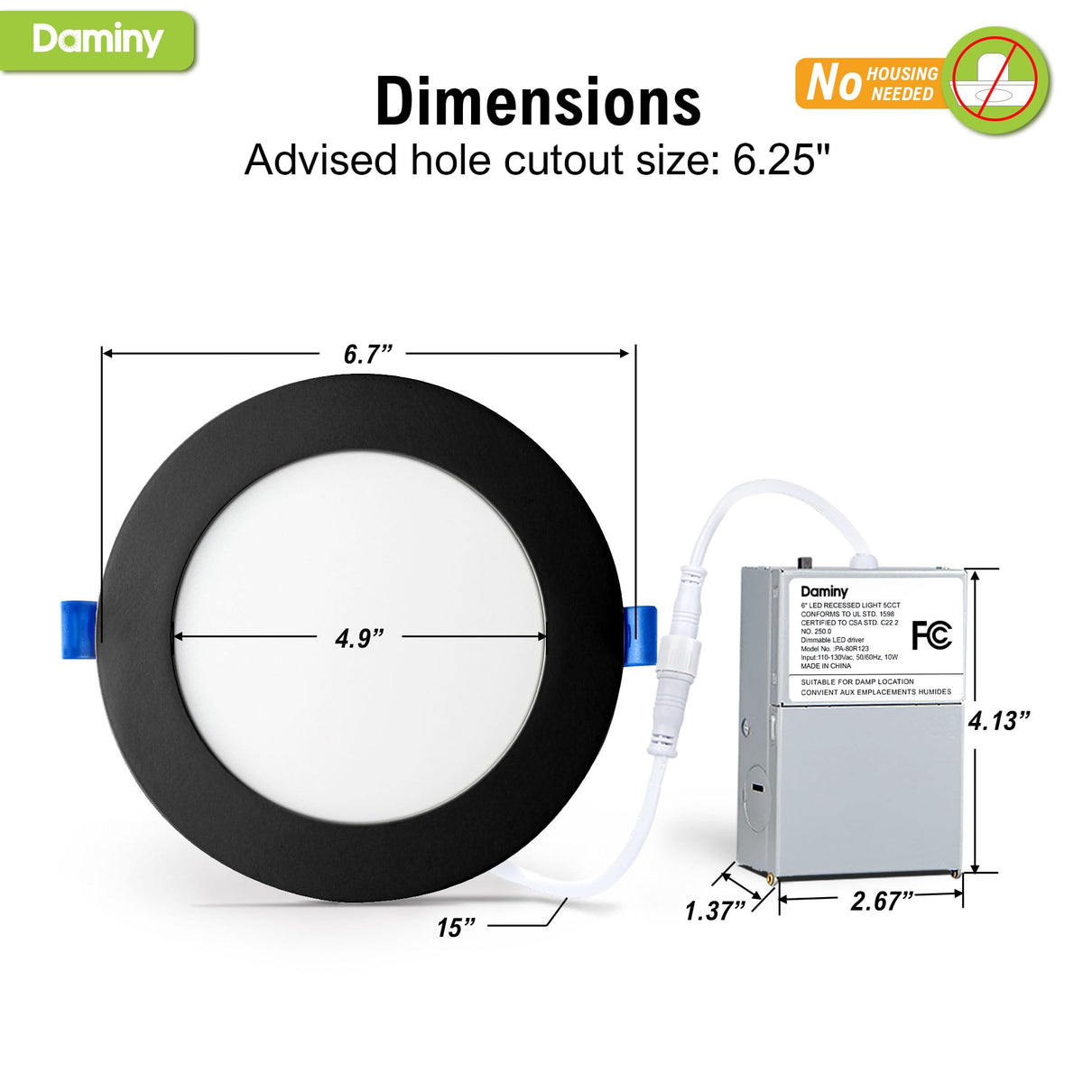 DAMINY easy retrofit canless design enables quick upgrades.