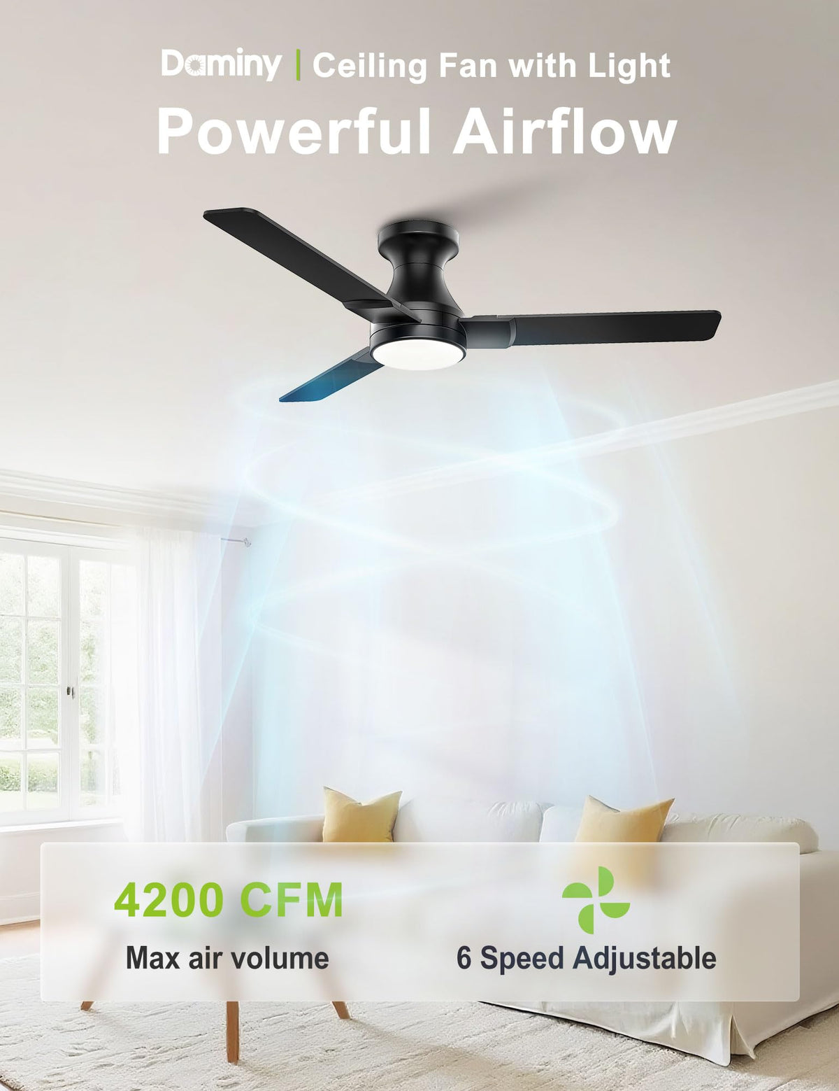 DAMINY quiet DC motor keeps rooms peaceful while circulating air.