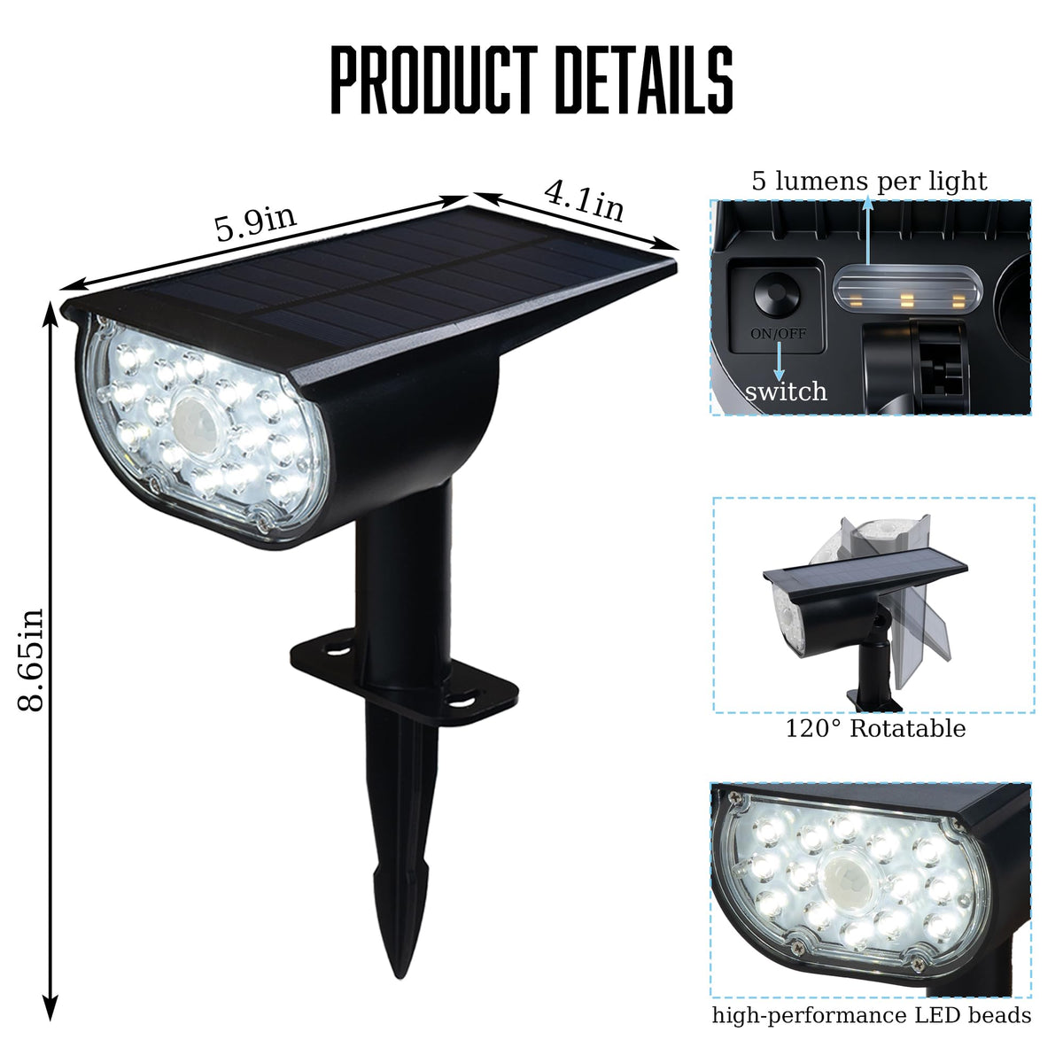 Dazzle Bright solar spot light IP44 waterproof design withstands rain and dew.