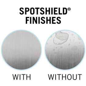 SpotShield finish resists water spots and fingerprints for easy upkeep.