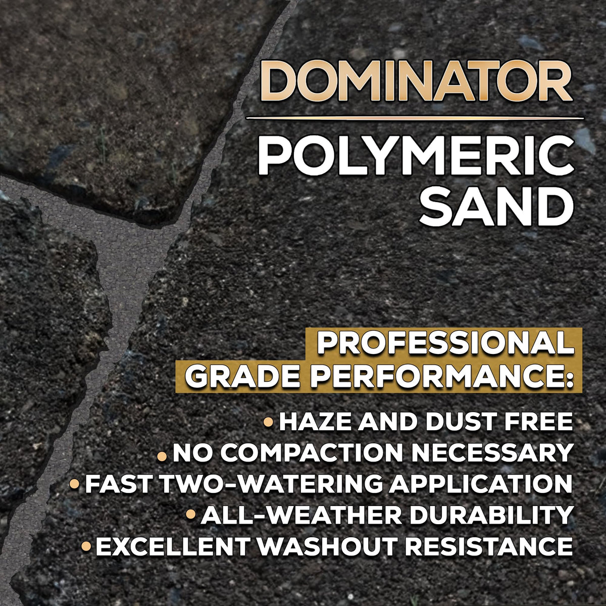 DOMINATOR Cement-free formula easily fills joints during installation