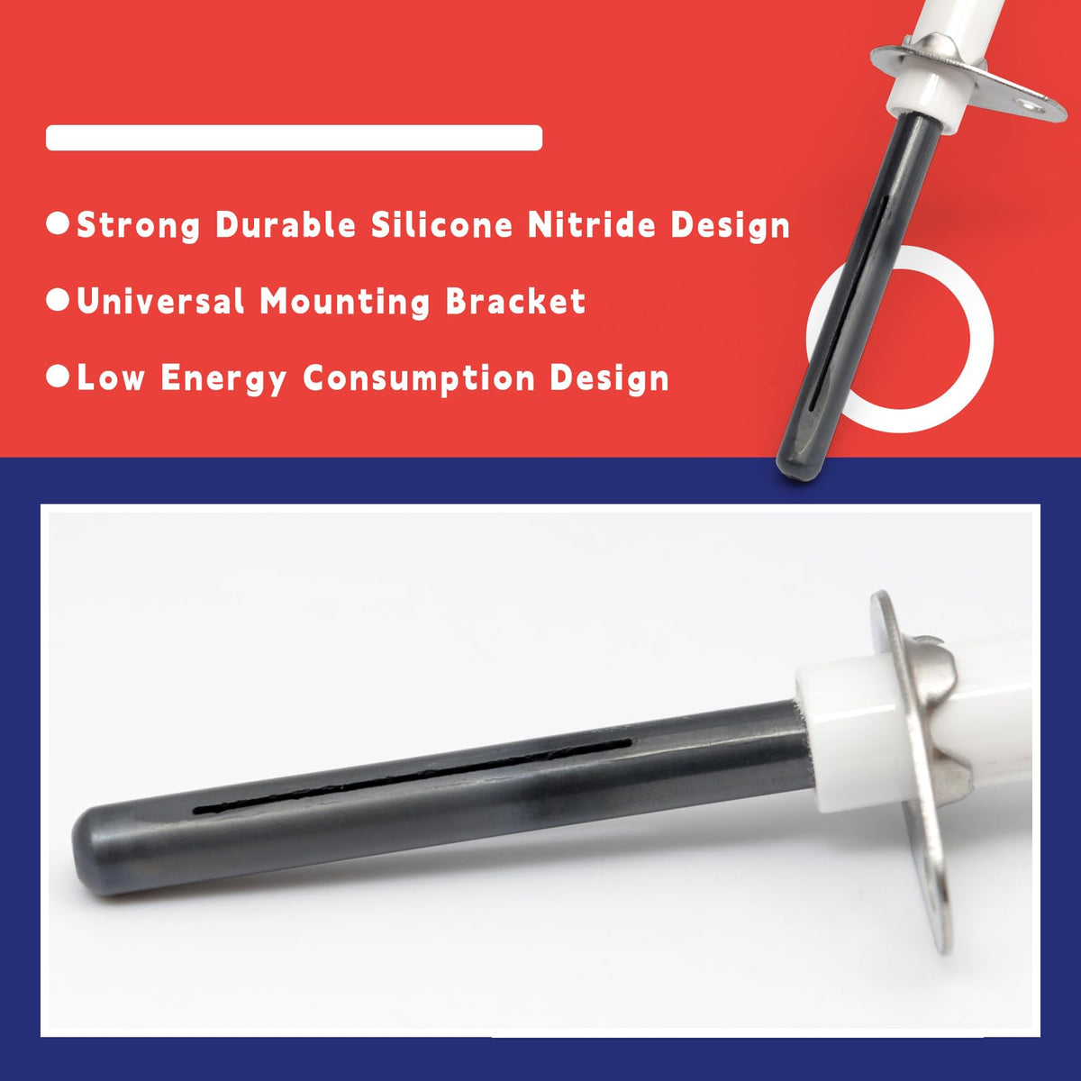 Dusledel durable hot surface ignitor emphasizes long life under high heat conditions.