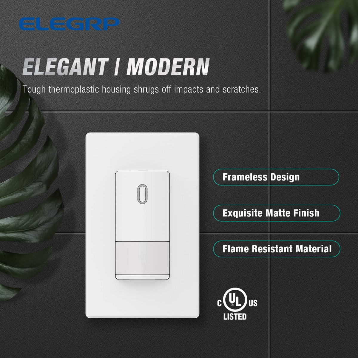 ELEGRP UL and CUL listed for dependable quality.