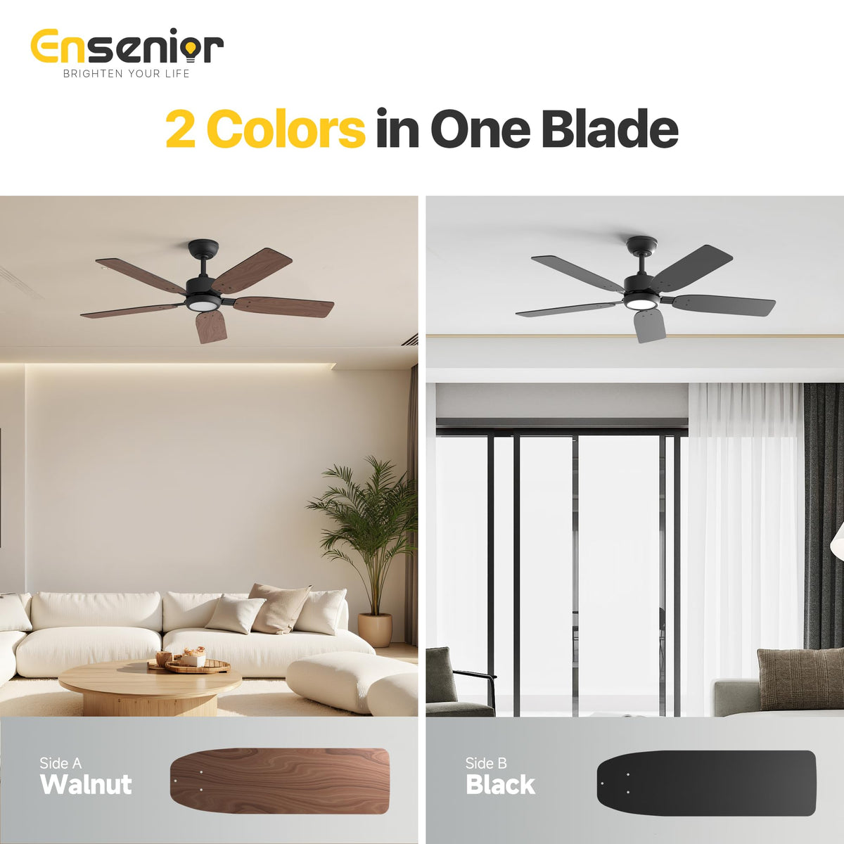 Ensenior wood-grain reversible blades offer versatile decor options.
