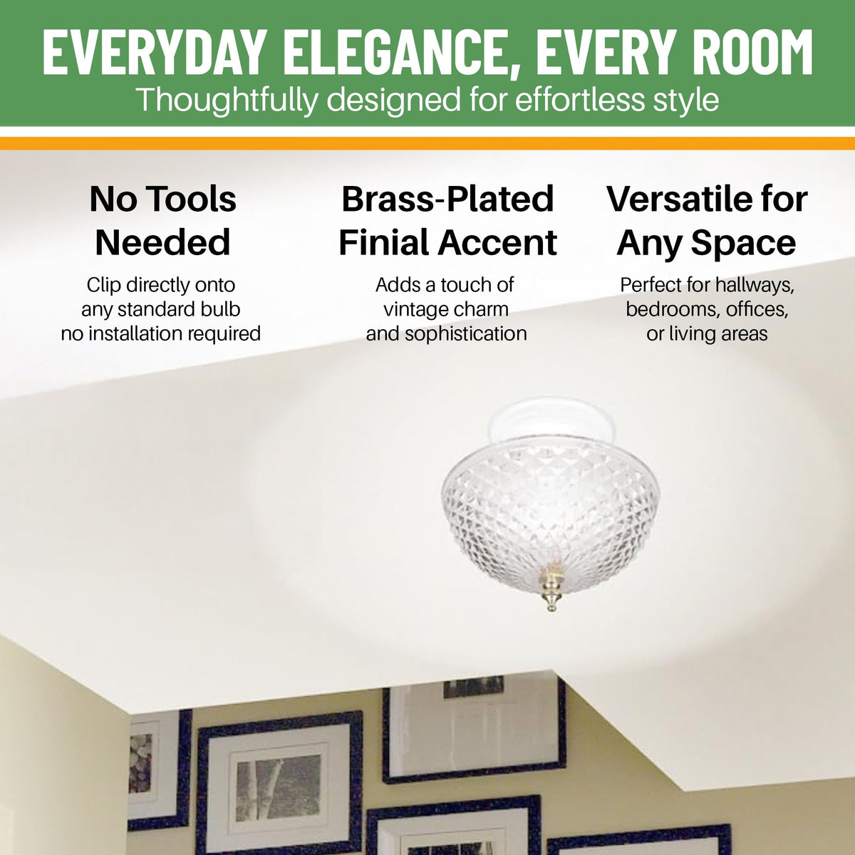 Shade compatible with standard bulbs for quick, tool-free installation