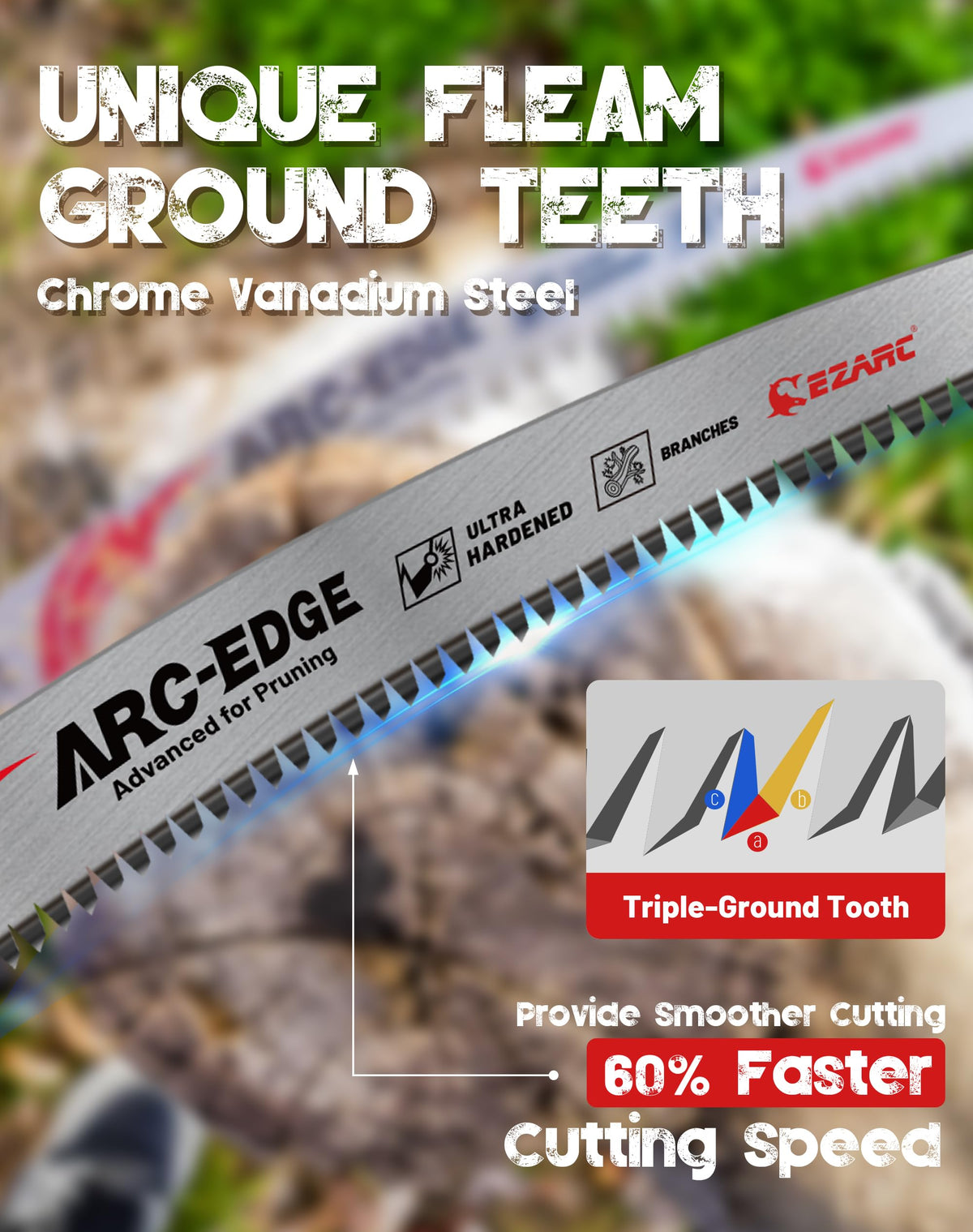 EZARC fleam-ground teeth with deep gullets for efficient cutting