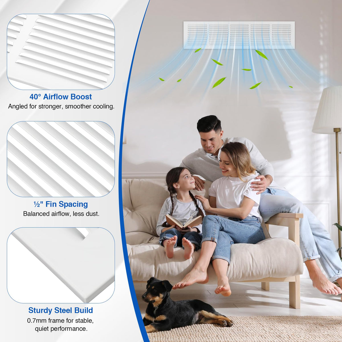Fancat reduces dust buildup with smooth airflow through the grille.