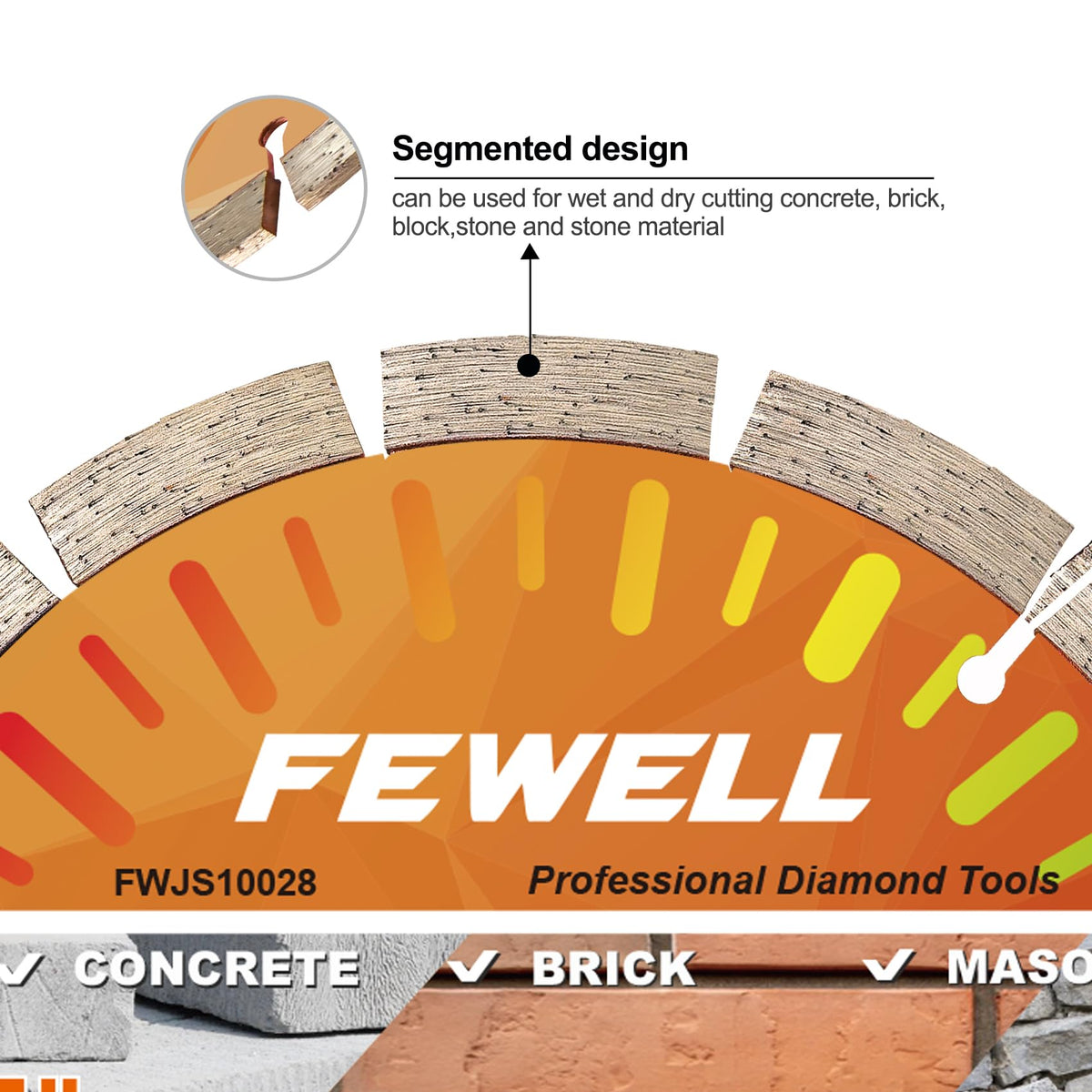 FEWELL segmented design with gaps for debris clearance and longer blade life.
