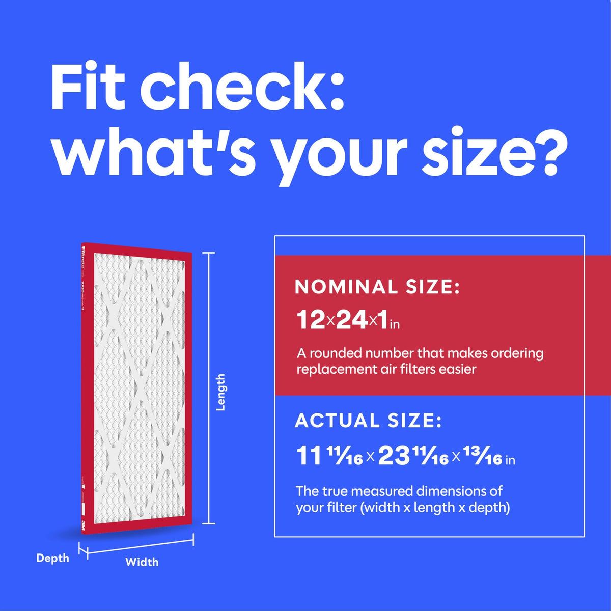 Filtrete 12x24x1 actual size label for correct fit.