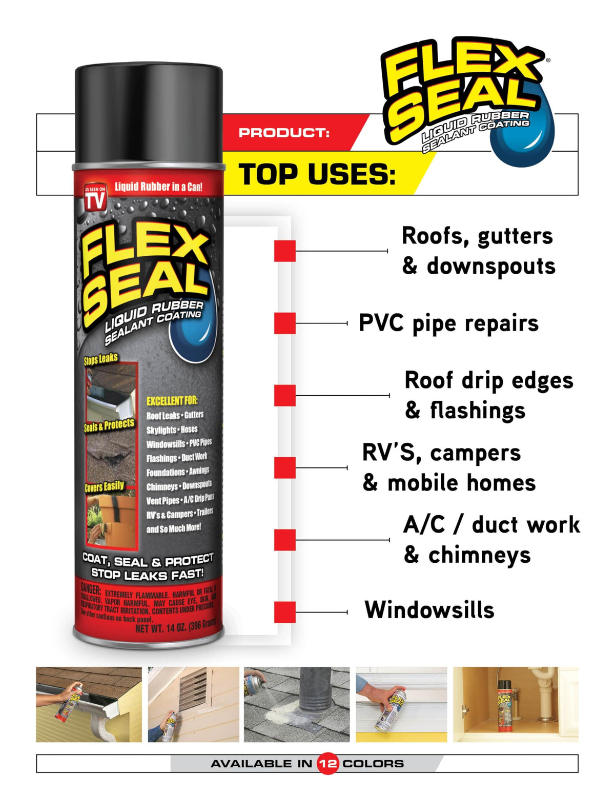 Flex Seal around windows provides flexible protection.