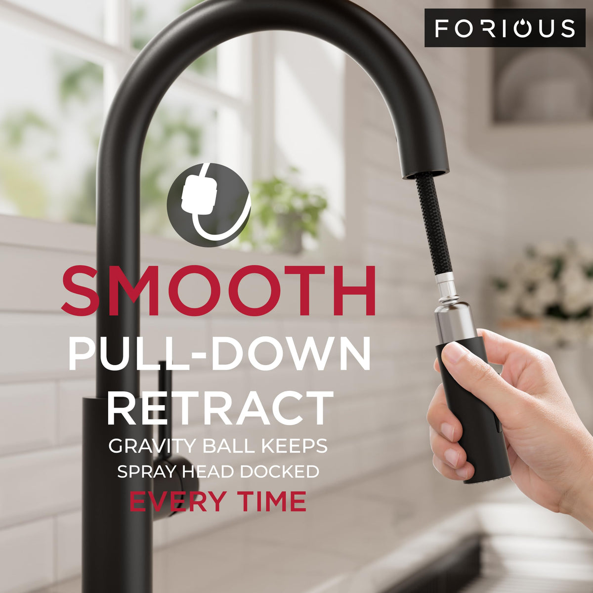 FORIOUS PVD finish resists water spots and fingerprints for easy upkeep