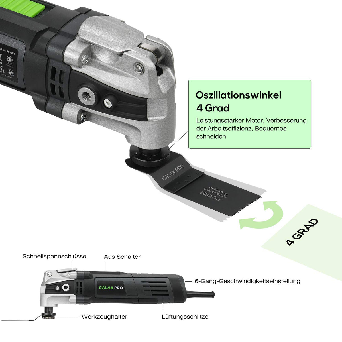GALAX PRO 4-degree oscillating arc enables better access in corners.