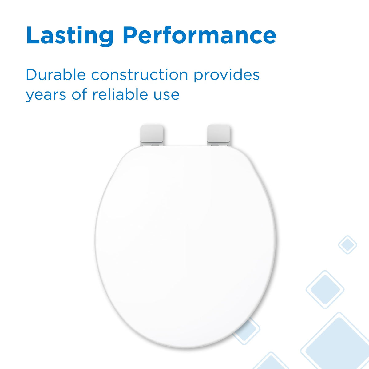 Standard-fit design fits most round toilets for convenient replacement