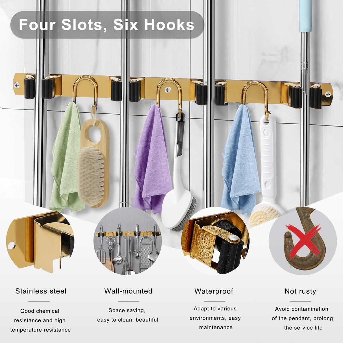 Four-slot six-hook design maximizes storage for brooms and mops.