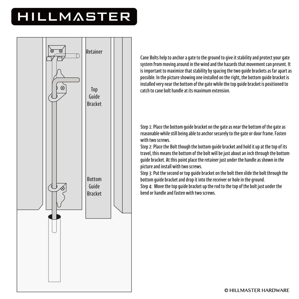 HILLMASTER cane bolt provides wind stability for gates.