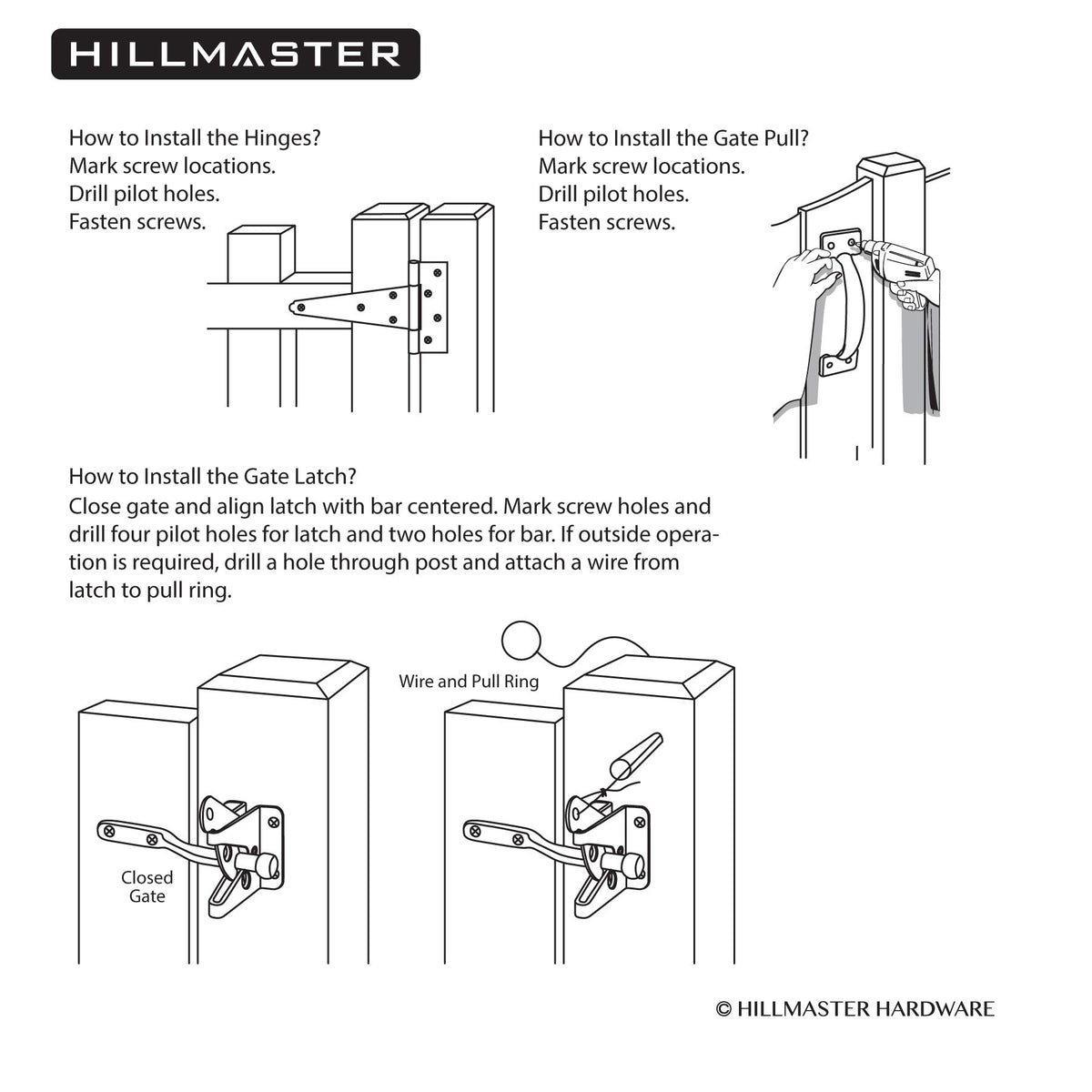 Hillmaster gravity self-locking latch operates quietly for smooth access.