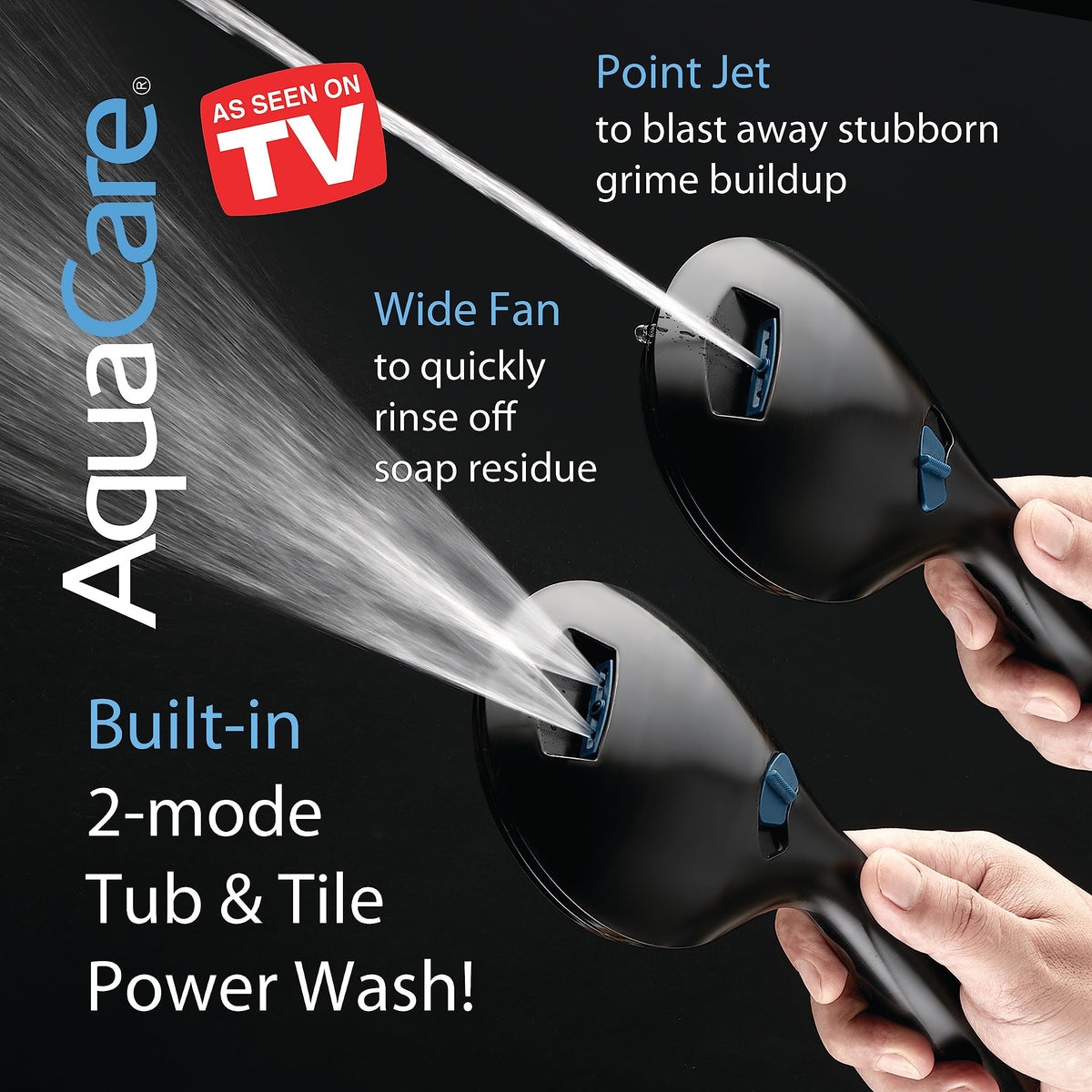 Hotel Spa AquaCare wide fan spray rinses large surfaces quickly.