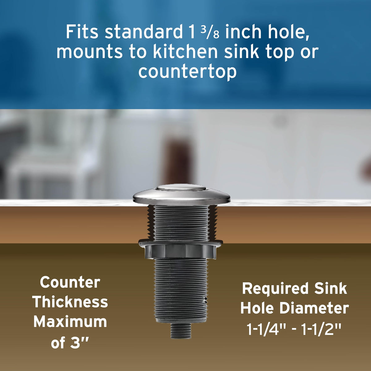 InSinkErator 1.25-inch sink hole switch fits standard openings.
