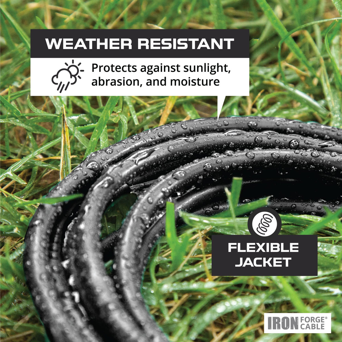 Iron Forge Cable weather-resistant design withstands rain, snow, and sun exposure.