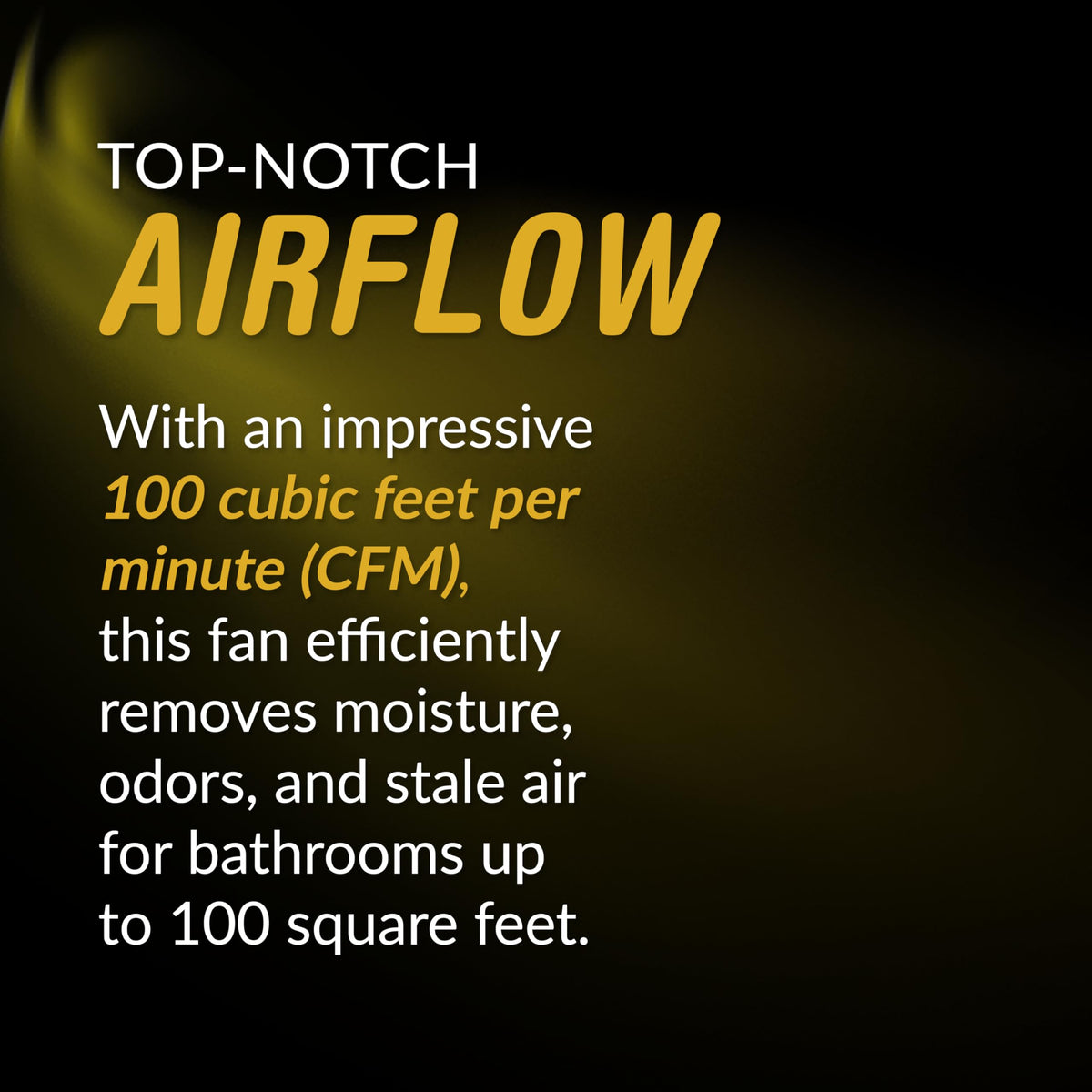 KAZE SNP100 delivers 100 CFM airflow for moisture control.