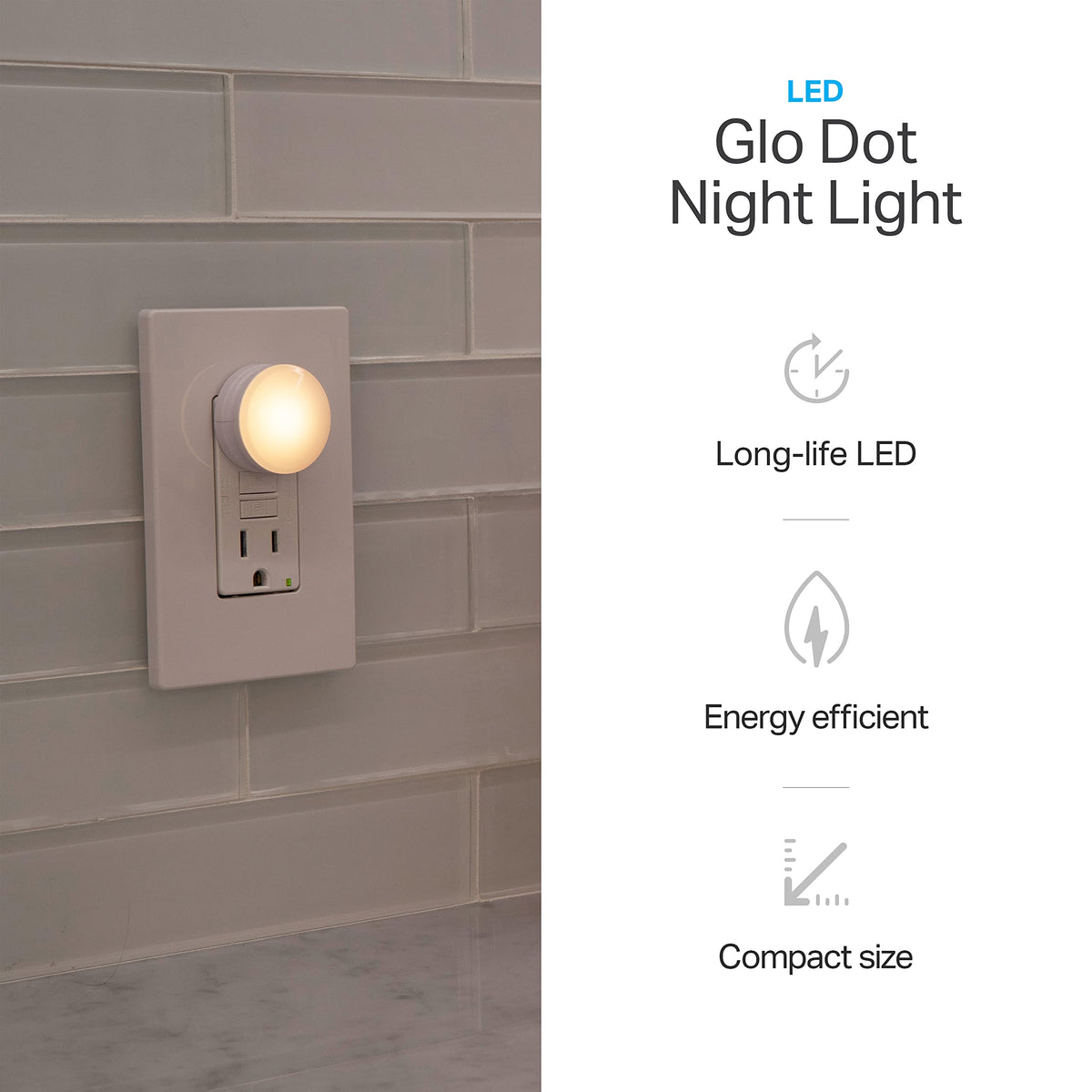 Lights by Night Glow Dot night light, compact design fits any outlet.