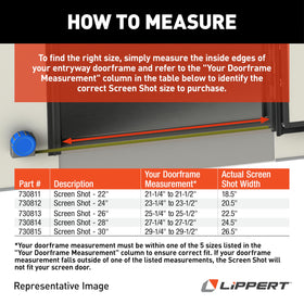 Lippert Screen Shot compatible with Lippert doors ensures a snug fit.