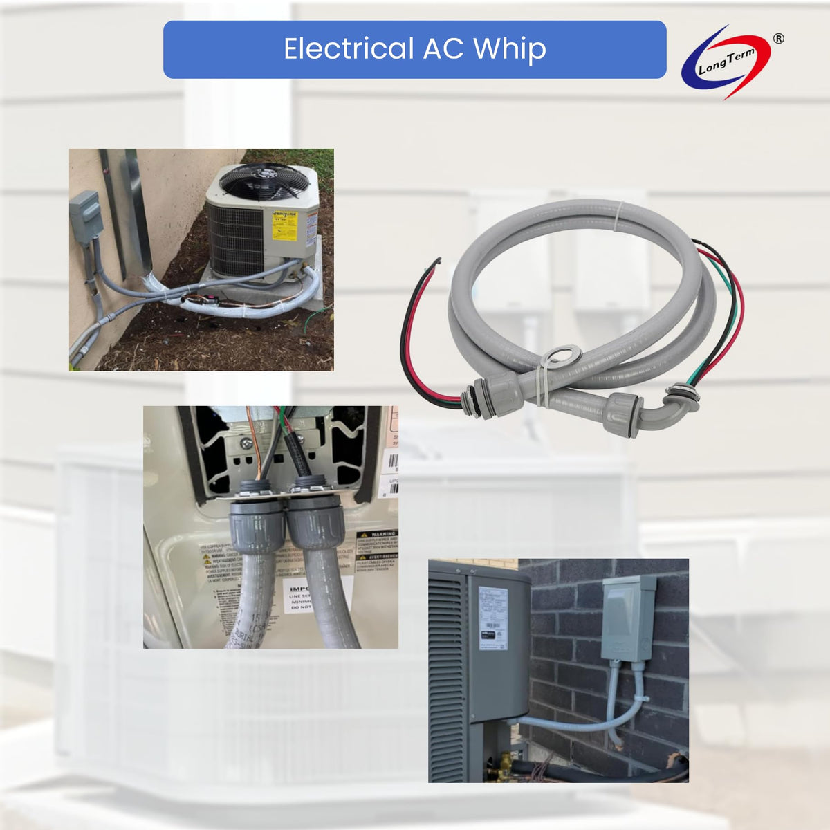 Long Term AC whip uv-resistant conduit for outdoor installations.