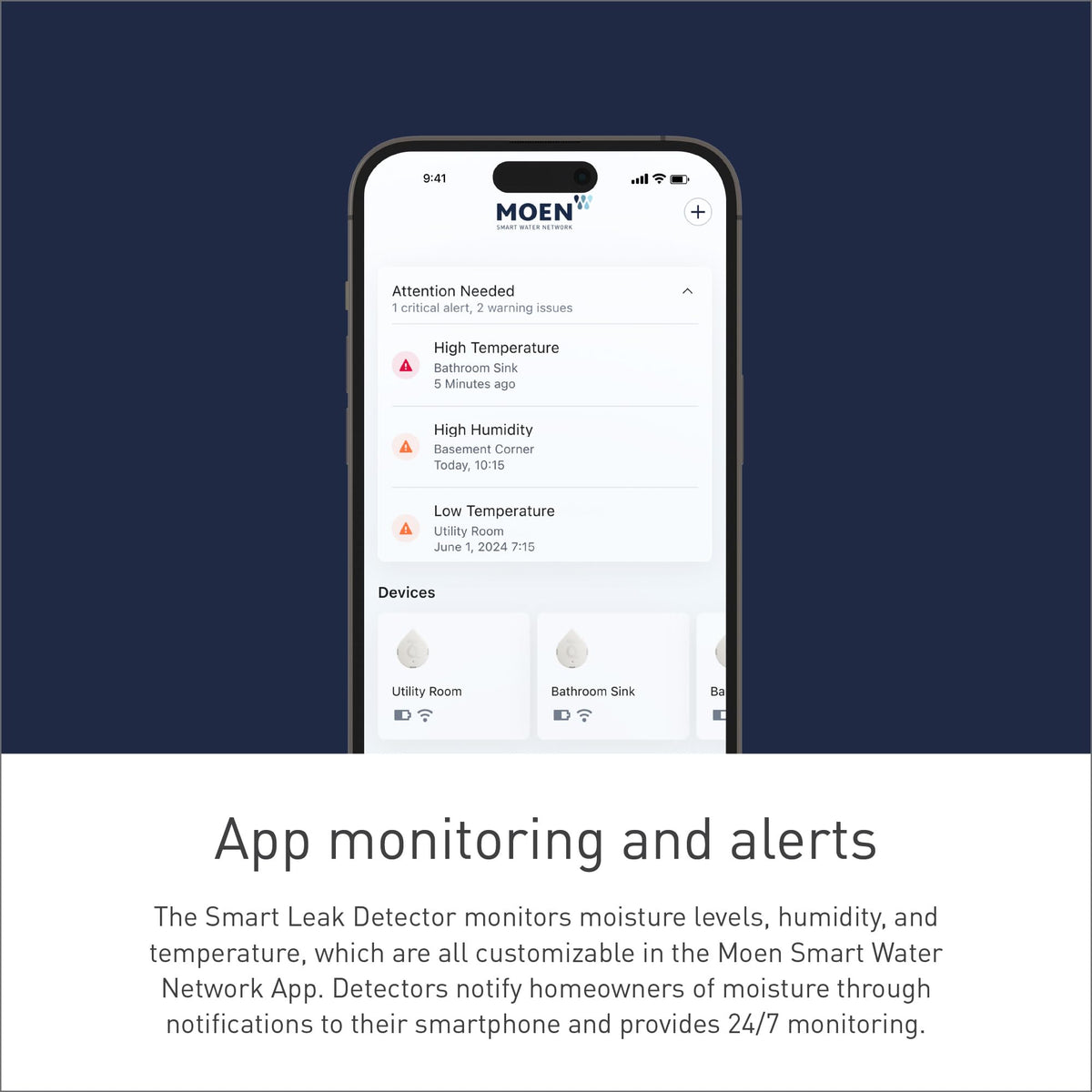 Moen Flo app notifications keep you informed of moisture events on the go.