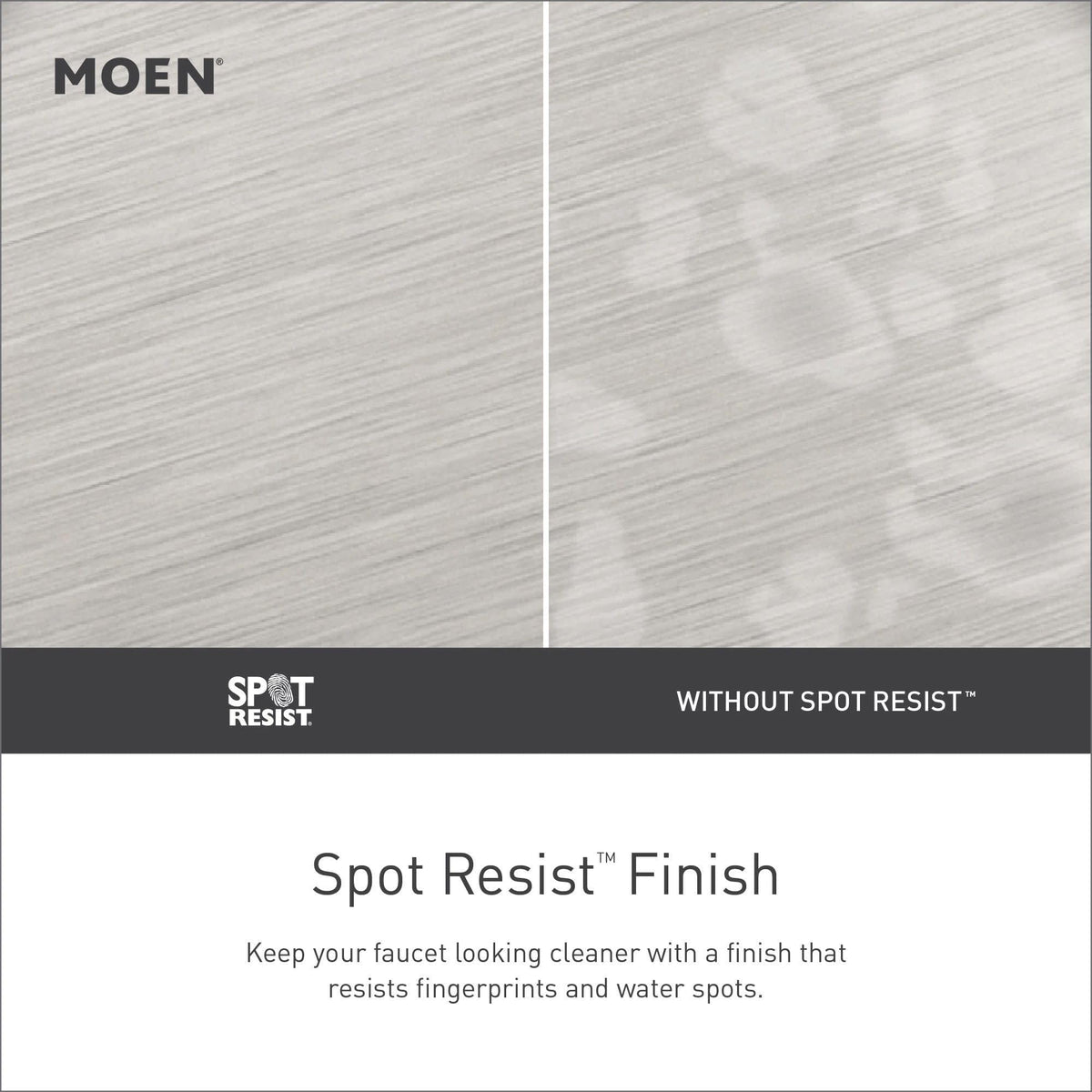 Moen Hydro Energetix in spot-resist brushed nickel resists fingerprints and water spots for a cleaner look.