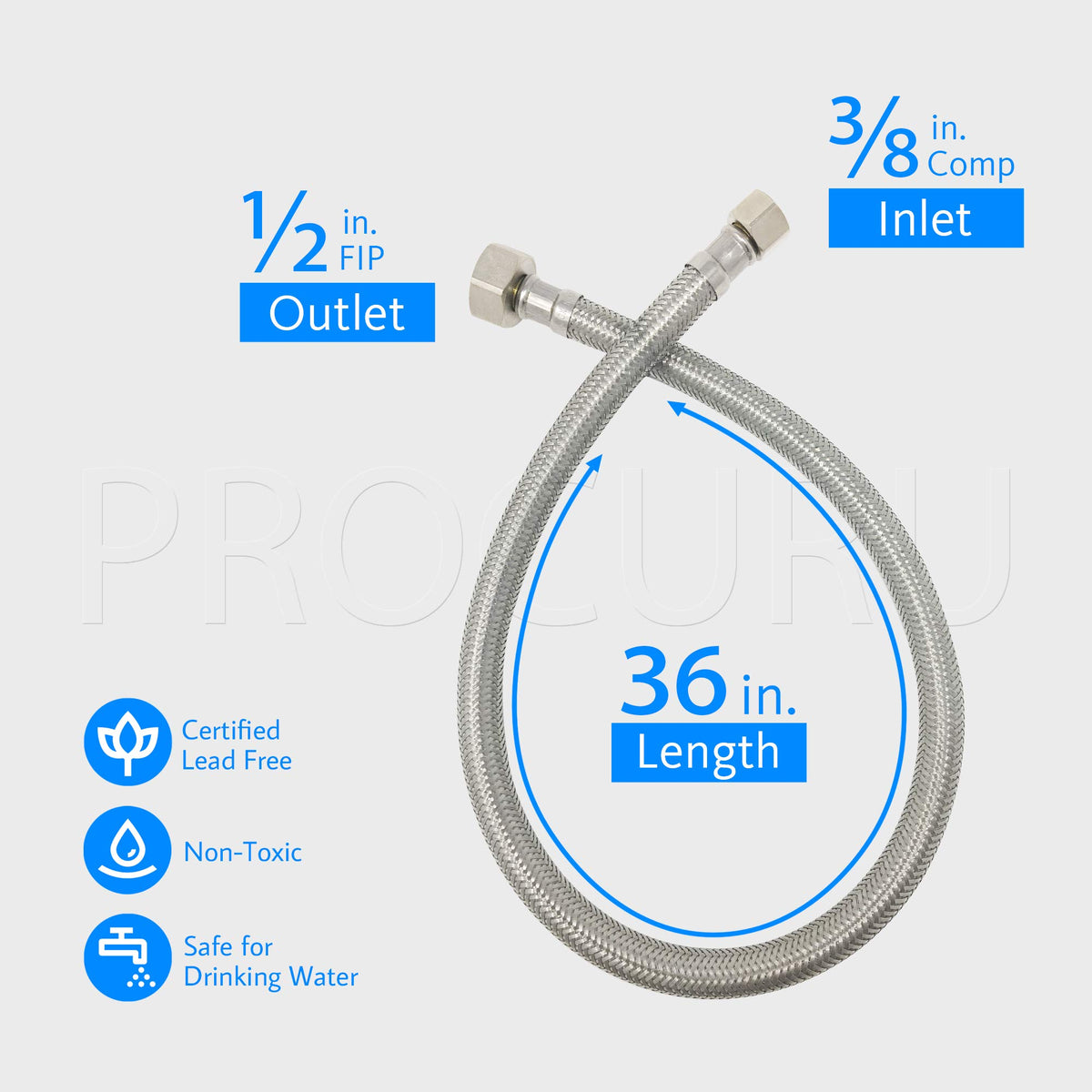 PROCURU stainless steel braided supply line resists corrosion.
