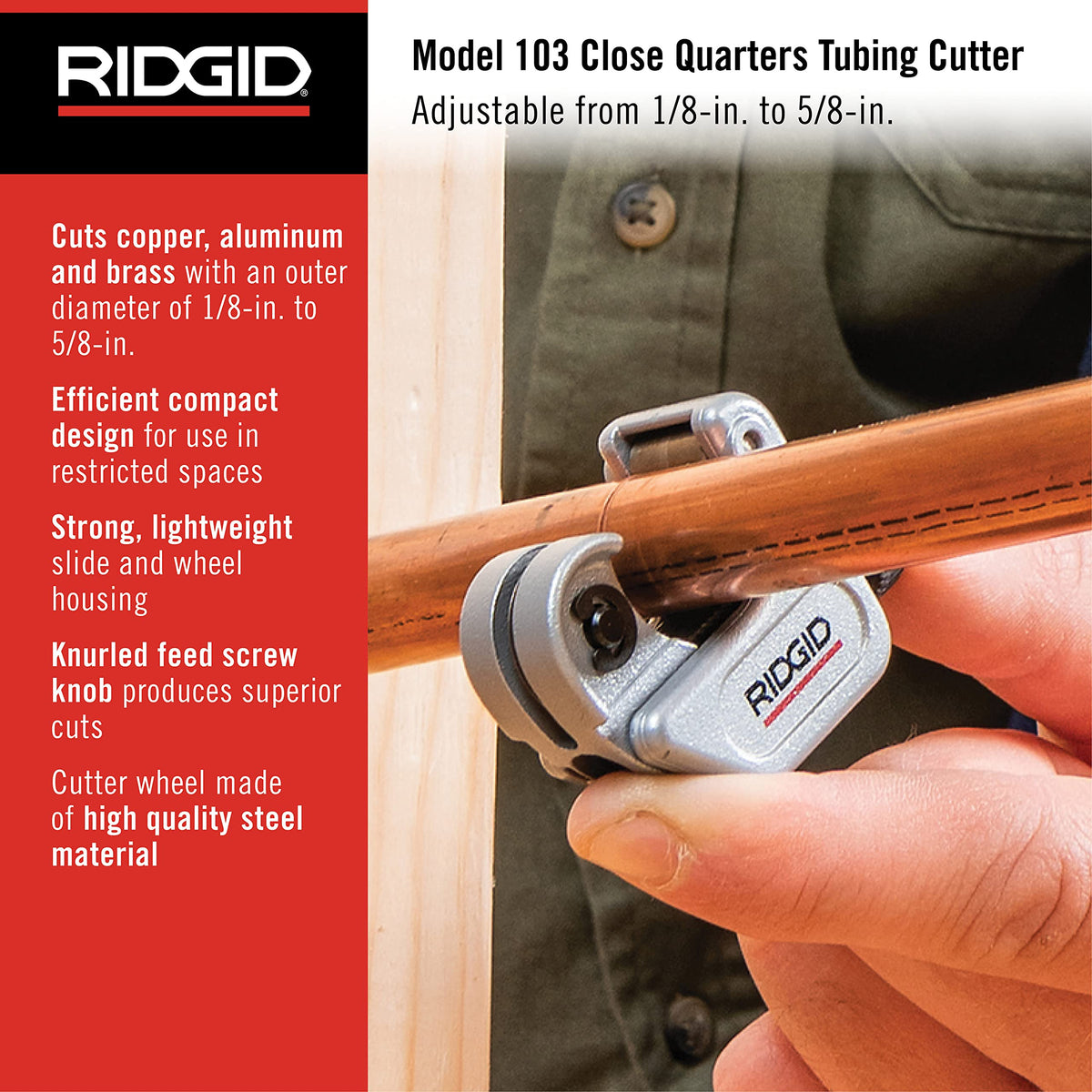 RIDGID compact tubing cutter in restricted spaces enables quick clean cuts.