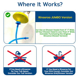 Rinseroo wide head fits 5 to 7 inch shower heads for large fixtures.
