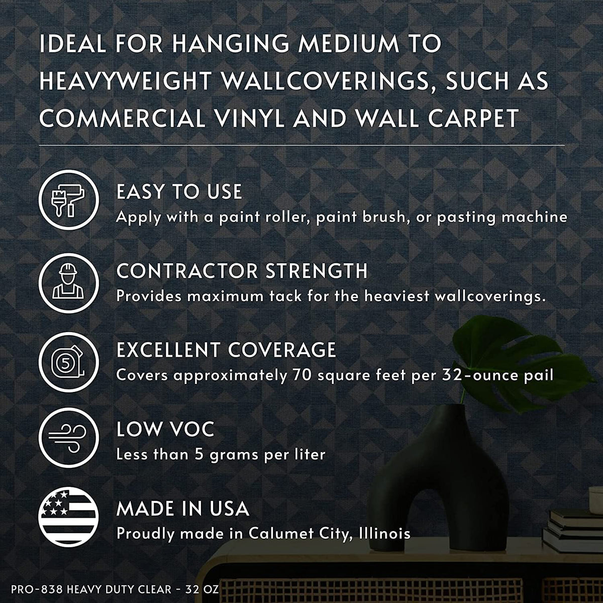 Roman PRO-838 creates durable bond with minimal odor and low VOC.
