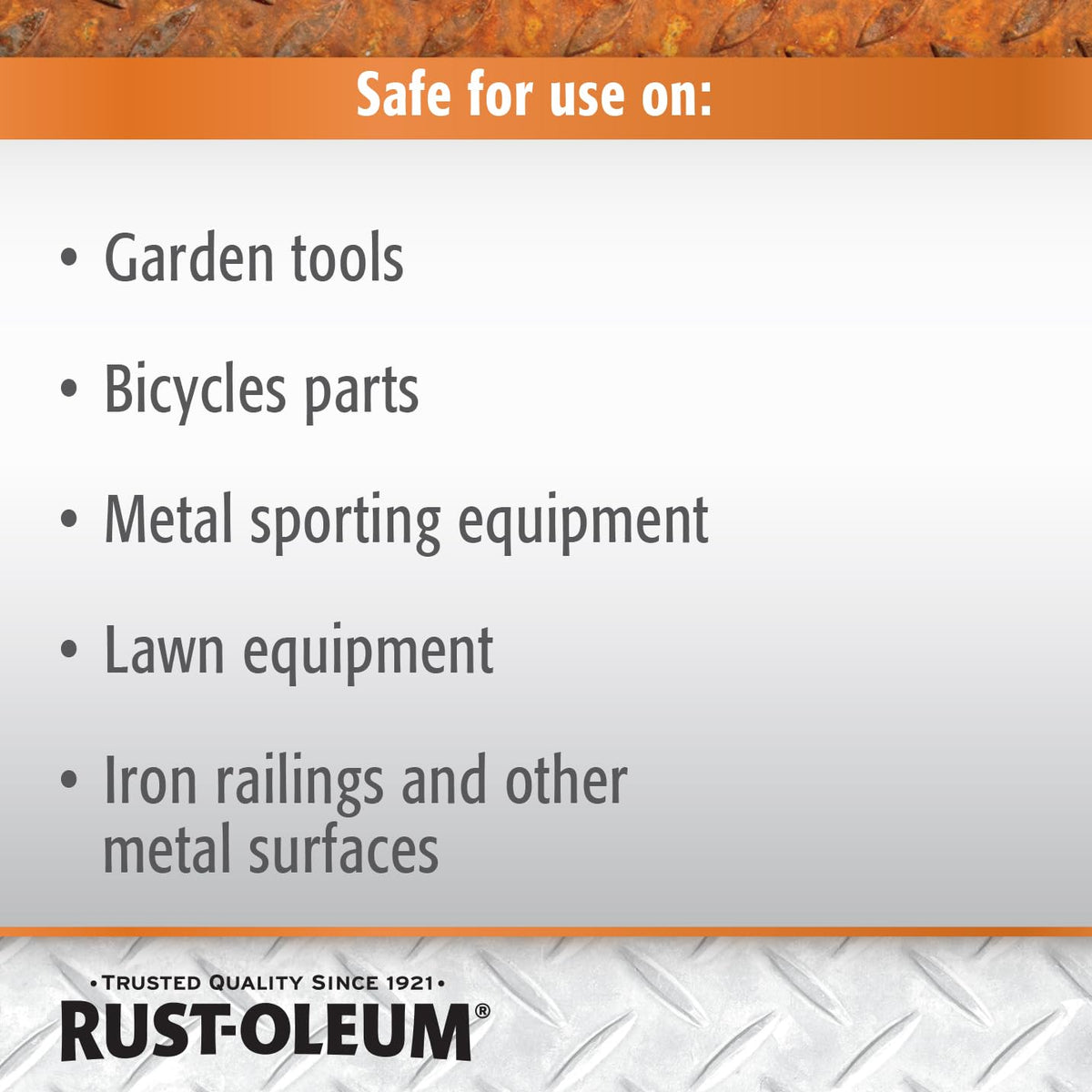 Rust-Oleum Stops Rust offers a light semi-gloss finish indoors.