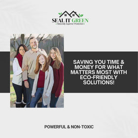 Seal It Green Xtreme no toxics formulation keeps VOC-free sealing safe.