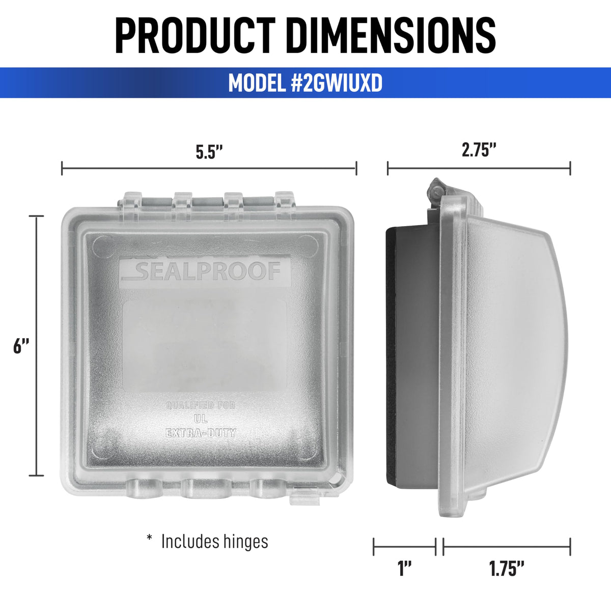 Sealproof three 1/2-inch holes for multiple outlets and circuits.
