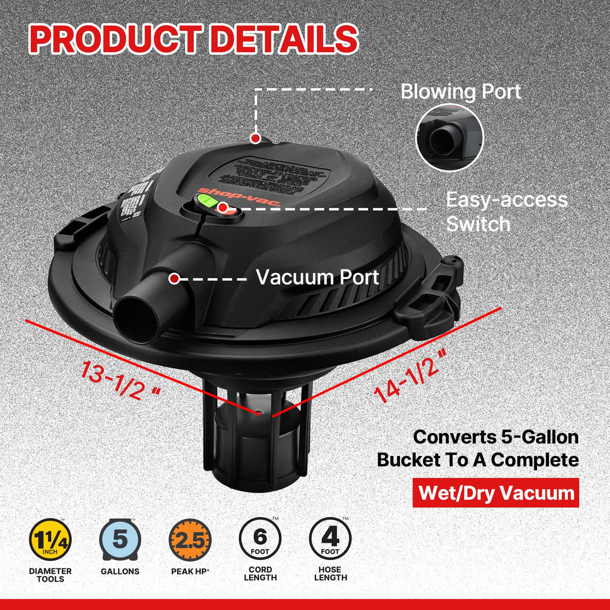 Shop-Vac 2.5 Peak HP motor provides strong suction for wet and dry messes