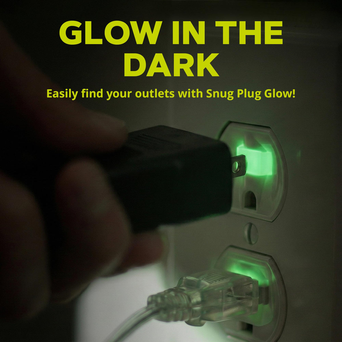 Snug Plug glow-in-the-dark visibility helps locate outlets at night.